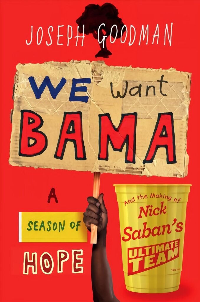 We Want 'Bama!: Nick Saban and the Crimson Tide's Decade of Dominance цена и информация | Biogrāfijas, autobiogrāfijas, memuāri | 220.lv