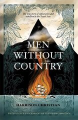 Men Without Country: The true story of exploration and rebellion in the South Seas UK edition цена и информация | Биографии, автобиографии, мемуары | 220.lv