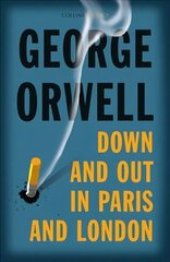 Down and Out in Paris and London cena un informācija | Biogrāfijas, autobiogrāfijas, memuāri | 220.lv