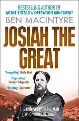 Josiah the Great: The True Story of the Man Who Would be King cena un informācija | Biogrāfijas, autobiogrāfijas, memuāri | 220.lv