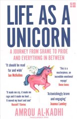Life as a Unicorn: A Journey from Shame to Pride and Everything in Between cena un informācija | Biogrāfijas, autobiogrāfijas, memuāri | 220.lv