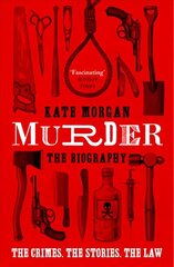 Murder: The Biography cena un informācija | Biogrāfijas, autobiogrāfijas, memuāri | 220.lv