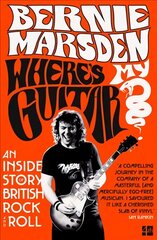 Where's My Guitar?: An Inside Story of British Rock and Roll cena un informācija | Biogrāfijas, autobiogrāfijas, memuāri | 220.lv
