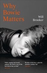 Why Bowie Matters cena un informācija | Biogrāfijas, autobiogrāfijas, memuāri | 220.lv