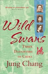 Wild Swans: Three Daughters of China New edition цена и информация | Биографии, автобиогафии, мемуары | 220.lv