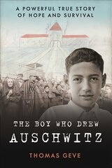 Boy Who Drew Auschwitz: A Powerful True Story of Hope and Survival цена и информация | Биографии, автобиогафии, мемуары | 220.lv