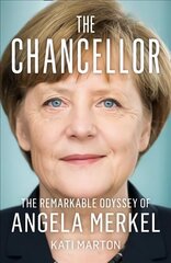 Chancellor: The Remarkable Odyssey of Angela Merkel cena un informācija | Biogrāfijas, autobiogrāfijas, memuāri | 220.lv