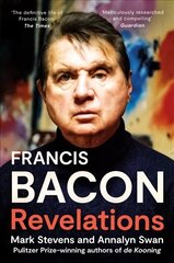 Francis Bacon: Revelations cena un informācija | Biogrāfijas, autobiogrāfijas, memuāri | 220.lv