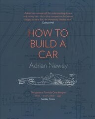 How to Build a Car: The Autobiography of the World's Greatest Formula 1 Designer edition цена и информация | Биографии, автобиографии, мемуары | 220.lv