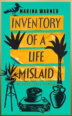 Inventory of a Life Mislaid: An Unreliable Memoir цена и информация | Биографии, автобиогафии, мемуары | 220.lv