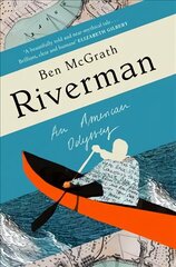 Riverman: An American Odyssey цена и информация | Биографии, автобиографии, мемуары | 220.lv