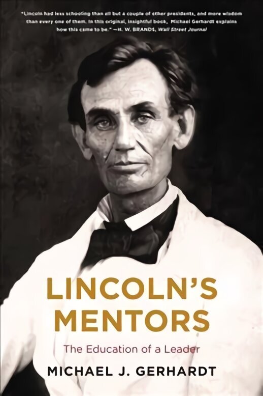 Lincoln's Mentors: The Education of a Leader цена и информация | Biogrāfijas, autobiogrāfijas, memuāri | 220.lv