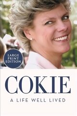 Cokie: A Life Well Lived [Large Print] Large type / large print edition цена и информация | Биографии, автобиографии, мемуары | 220.lv