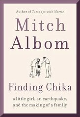 Finding Chika: A Little Girl, an Earthquake, and the Making of a Family цена и информация | Биографии, автобиогафии, мемуары | 220.lv