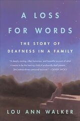 Loss for Words: The Story of Deafness in a Family цена и информация | Биографии, автобиогафии, мемуары | 220.lv