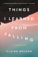 Things I Learned from Falling: A Memoir цена и информация | Биографии, автобиогафии, мемуары | 220.lv