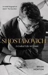 Shostakovich: A Coded Life in Music цена и информация | Биографии, автобиографии, мемуары | 220.lv