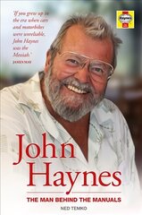 John Haynes: The man behind the manuals цена и информация | Биографии, автобиогафии, мемуары | 220.lv