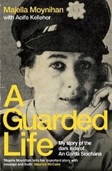 Guarded Life: My story of the dark side of An Garda Siochana cena un informācija | Biogrāfijas, autobiogrāfijas, memuāri | 220.lv