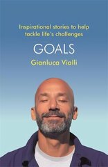 Goals: Inspirational Stories to Help Tackle Life's Challenges cena un informācija | Biogrāfijas, autobiogrāfijas, memuāri | 220.lv