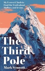 Third Pole: My Everest climb to find the truth about Mallory and Irvine цена и информация | Биографии, автобиогафии, мемуары | 220.lv