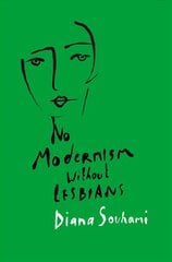 No Modernism Without Lesbians цена и информация | Биографии, автобиографии, мемуары | 220.lv