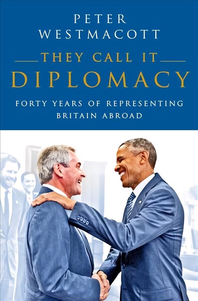 They Call It Diplomacy cena un informācija | Biogrāfijas, autobiogrāfijas, memuāri | 220.lv