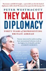 They Call It Diplomacy цена и информация | Биографии, автобиогафии, мемуары | 220.lv