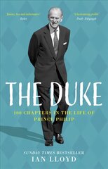 Duke: 100 Chapters in the Life of Prince Philip cena un informācija | Biogrāfijas, autobiogrāfijas, memuāri | 220.lv