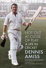 Not Out at Close of Play: A Life in Cricket 2nd edition цена и информация | Биографии, автобиогафии, мемуары | 220.lv