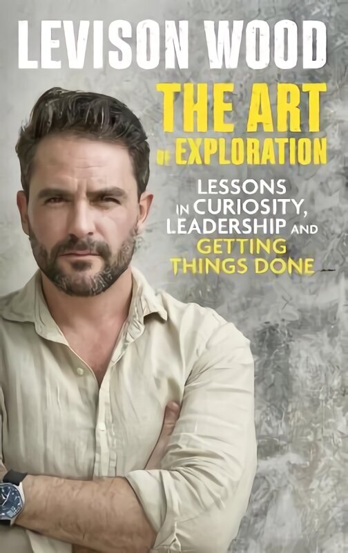 Art of Exploration: Lessons in Curiosity, Leadership and Getting Things Done cena un informācija | Biogrāfijas, autobiogrāfijas, memuāri | 220.lv