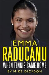 Emma Raducanu: When Tennis Came Home: The must-have companion to Wimbledon 2022 cena un informācija | Biogrāfijas, autobiogrāfijas, memuāri | 220.lv