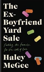 Ex-Boyfriend Yard Sale: From the creator of the Edinburgh Festival sell out hit AGE IS A FEELING цена и информация | Биографии, автобиографии, мемуары | 220.lv