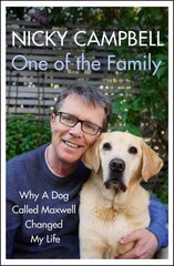 One of the Family: Why A Dog Called Maxwell Changed My Life - The Sunday Times bestseller цена и информация | Биографии, автобиографии, мемуары | 220.lv