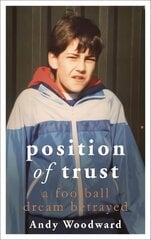 Position of Trust: As seen on BBC's FLOODLIGHTS cena un informācija | Biogrāfijas, autobiogrāfijas, memuāri | 220.lv