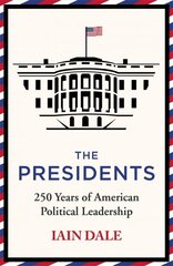 Presidents: 250 Years of American Political Leadership cena un informācija | Biogrāfijas, autobiogrāfijas, memuāri | 220.lv