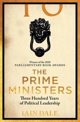 Prime Ministers: Winner of the PARLIAMENTARY BOOK AWARDS 2020 cena un informācija | Biogrāfijas, autobiogrāfijas, memuāri | 220.lv