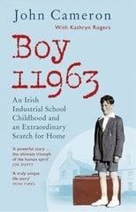 Boy 11963: An Irish Industrial School Childhood and an Extraordinary Search for Home cena un informācija | Biogrāfijas, autobiogrāfijas, memuāri | 220.lv