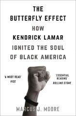 Butterfly Effect: How Kendrick Lamar Ignited the Soul of Black America цена и информация | Биографии, автобиогафии, мемуары | 220.lv