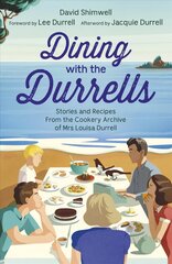 Dining with the Durrells: Stories and Recipes from the Cookery Archive of Mrs Louisa Durrell cena un informācija | Biogrāfijas, autobiogrāfijas, memuāri | 220.lv