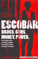 Escobar: The Inside Story of Pablo Escobar, the World's Most Powerful Criminal cena un informācija | Biogrāfijas, autobiogrāfijas, memuāri | 220.lv