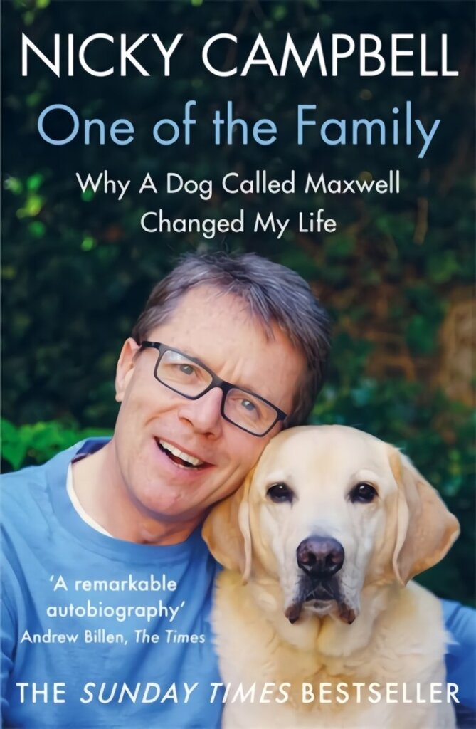 One of the Family: Why A Dog Called Maxwell Changed My Life - The Sunday Times bestseller cena un informācija | Biogrāfijas, autobiogrāfijas, memuāri | 220.lv