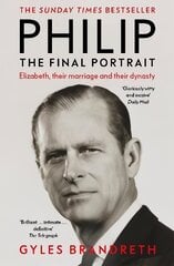 Philip: The Final Portrait - THE INSTANT SUNDAY TIMES BESTSELLER cena un informācija | Biogrāfijas, autobiogrāfijas, memuāri | 220.lv