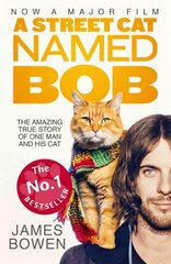 Street Cat Named Bob: How one man and his cat found hope on the streets cena un informācija | Biogrāfijas, autobiogrāfijas, memuāri | 220.lv