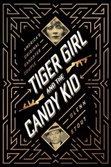 Tiger Girl and the Candy Kid: America's Original Gangster Couple цена и информация | Биографии, автобиогафии, мемуары | 220.lv