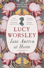 Jane Austen at Home: A Biography цена и информация | Биографии, автобиогафии, мемуары | 220.lv