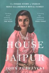 House of Jaipur: The Inside Story of India's Most Glamorous Royal Family cena un informācija | Biogrāfijas, autobiogrāfijas, memuāri | 220.lv