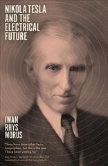 Nikola Tesla and the Electrical Future cena un informācija | Biogrāfijas, autobiogrāfijas, memuāri | 220.lv