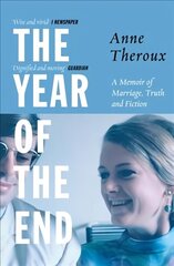 Year of the End: A Memoir of Marriage, Truth and Fiction cena un informācija | Biogrāfijas, autobiogrāfijas, memuāri | 220.lv