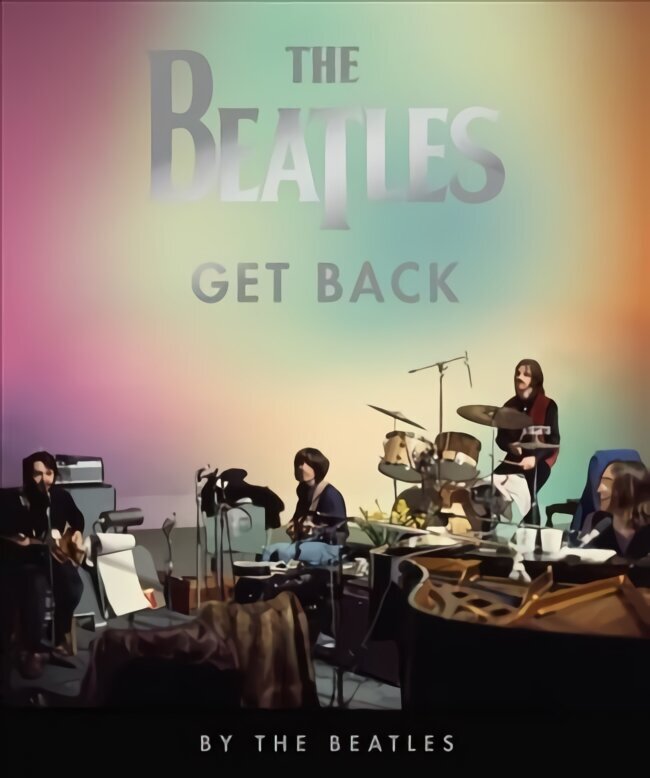 Beatles: Get Back: The Beatles цена и информация | Biogrāfijas, autobiogrāfijas, memuāri | 220.lv